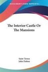 Saint Teresa - The Interior Castle Or the Mansions