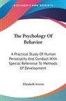 Elizabeth Severn - The Psychology of Behavior: A Practical Study of Human Personality