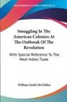 William Smith McClellan - Smuggling in the American Colonies At the Outbreak of the Revolution: