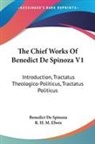 Benedict de Spinoza - The Chief Works of Benedict De Spinoza V1: Introduction, Tractatus