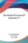 Lucian of Samosata - The Works of Lucian of Samosata V1