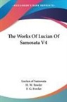 Lucian of Samosata - The Works of Lucian of Samosata V4