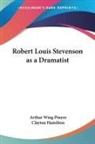 Arthur Wing Pinero, Arthur Wing Sir Pinero - Robert Louis Stevenson As a Dramatist
