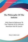 Henry Calderwood - The Philosophy of the Infinite: With Special Reference to the