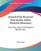 Peter Jacobs, Peter M. D . Jacobs - Journal of the Reverend Peter Jacobs, Indian Wesleyan Missionary: