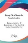 Alice Bron - Diary of a Nurse in South Africa: Being a Narrative of Experiences in
