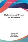 Andrew Lang, Andrew Lang Lang, John Lang - Highways and Byways in the Border