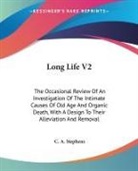 C. A. Stephens - Long Life V2: The Occasional Review of an Investigation of the