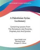 Agnes Smith Lewis - A Palestinian Syriac Lectionary: Containing Lessons From the