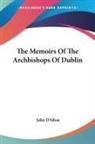 John Alton, D&amp;apos, John D'Alton - The Memoirs of the Archbishops of Dublin