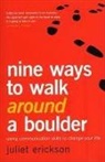 Juliet Erickson, Caroline Taggart - Nine Ways to Walk Around a Boulder