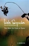 Wole Soyinda, Wole Soyinka, Soyinka Wole - You Must Set Forth At Dawn: A Memoir