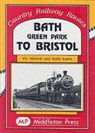 Vic Mitchell, Vic Smith Mitchell, Keith Smith - Bath Green Park to Bristol