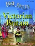 Camilla De La Bedoyere, Miles Kelly, Ruper Matthews, Rupert Matthews, Steve Parker, Steve De La Bedoyere Parker... - 100 Facts - Victorian Britain