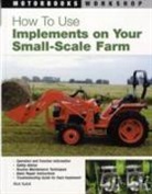Rick Kubik - How to Use Implements on Your Small-Scale Farm