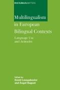 David Lasagabaster, Dr David Lasagabaster, ?ngel Huguet, Angel Huguet, Ángel Huguet, Angel (University of Lleida Spain) Huguet... - Multilingualism in European Bilingual Contexts - Language Use and Attitudes