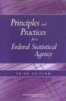 Committee on National Statistics, Division Of Behavioral And Social Scienc, Division of Behavioral and Social Sciences and Education, National Academy of Sciences, National Research Council, Constance F. Citro... - Principles and Practices for a Federal Statistical Agency