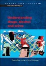 BENNETT, Trevor Bennett, Trevor Holloway Bennett, Katy Holloway - Understanding Drugs, Alcohol and Crime
