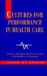 Huw Davies, Huw T. O. Davies, Mannion, Russell Mannion, Russell Davies Mannion, Martin Marshall... - Cultures for Performance in Health Care