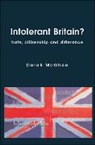 MCGHEE, Derek McGhee - Intolerant Britain? Hate Citizenship and Difference