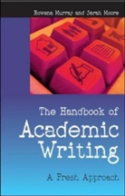 Sarah Moore, Sarah Murray Moore, Rowena Murray, Rowena Moore Murray - Handbook of Academic Writing: A Fresh Approach