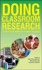 Sally Elton-Chalcraft, Sally Hansen Elton-Chalcraft, Alice Hansen, Samantha Twiselton, Sally Elton-Chalcraft, Alice Hansen... - Doing Classroom Research: A Step-By-Step Guide for Student Teachers