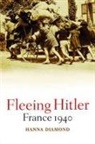 Hanna Diamond, Hanna (Senior Lecturer in French History Diamond, Diamond Hanna - Fleeing Hitler