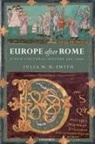 Julia Smith, Julia M. H. Smith, Julia M. H. (Professor in Medieval History Smith, Julia M.H. Smith, Smith Julia M. H. - Europe After Rome