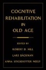 Robert D. Backman Hill, Lars Backman, Lars (Professor of Psychology at University of Gothenburg; Director of Psychology Section Backman, Lars Bäckman, Robert D. Hill, Robert D. (Associate Professor of Psychology Hill... - Cognitive Rehabilitation in Old Age