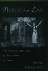 Frank Graziano, Frank (John D. Macarthur Professor of Hi Graziano, Frank (John D. MacArthur Professor of Hispanic Studies Graziano - Wounds of Love