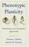 Howard M Brody, Howard M. Brody, Thomas J. DeWitt, Thomas J. Scheiner Dewitt, Thomas J DeWitt, Thomas J. DeWitt... - Phenotypic Plasticity