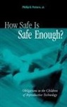 Philip G Peters, Philip G. Peters, Philip G. Jr. Peters - How Safe Is Safe Enough?