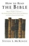 Steven L Mckenzie, Steven L. McKenzie, Steven L. (Professor of Hebrew Bible Mckenzie, Steven Linn McKenzie - How to Read the Bible
