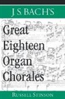 Russell Stinson, Russell (Josephine Emily Brown Professor Stinson, Russell (Josephine Emily Brown Professor of Music and College Organist Stinson - J.s. Bach''s Great Eighteen Organ Chorales