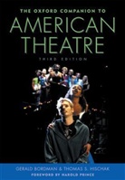 Bordman, Gerald Bordman, Gerald Hischak Bordman, Gerald Martin Bordman, Bordman Gerald, Thomas S. Hischak... - Oxford Companion to American Theatre