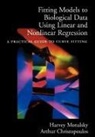 Arthur Christopoulos, Arthur (Professor in the Department of Pharmacology Christopoulos, Christopoulos Arthur, Harvey Motulsky, Harvey (President Motulsky, Harvey Christopoulos Motulsky... - Fitting Models to Biological Data Using Linear and Nonlinear Regressio