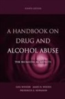 Frederick Hofmann, Frederick G. Hofmann, Gail Winger, Gail Woods Winger, Winger Gail, James H Woods... - Handbook on Drug and Alcohol Abuse