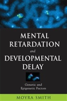 Moyra Smith, Moyra (Emeritus Professor of Pediatrics Smith - Mental Retardation and Developmental Delay