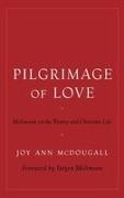 Joy Ann McDougall, Joy Ann (Assistant Professor of Systema Mcdougall, Joy Ann (Assistant Professor of Systematic Theology McDougall,  McDougall Joy Ann - Pilgrimage of Love - Moltmann on the Trinity and Christian Life