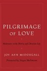 Joy Ann McDougall, Joy Ann (Assistant Professor of Systema Mcdougall, Joy Ann (Assistant Professor of Systematic Theology McDougall, McDougall Joy Ann - Pilgrimage of Love