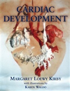 Margaret L. Kirby, Margaret Loewy Kirby, Margaret Loewy (Professor of Pediatrics Kirby, Kirby Margaret Loewy, Karen Waldo - Cardiac Development