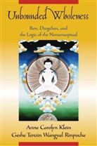 Anne C. Klein, Anne Carolyn Klein, Anne Carolyn Wangyal Klein, Klein Anne Carolyn, Tenzin Wangyal Rinpoche, Tenzin Wangyal - Unbounded Wholeness