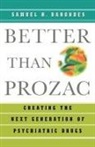 Samuel H. Barondes - Better Than Prozac