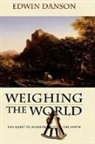 Edwin Danson, Edwin (Member of Royal Institution of Chat Danson, Edwin (Member of Royal Institution of Chatered Surveyors) Danson, Danson Edwin - Weighing the World