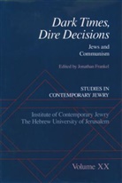 Jonathan Frankel, Jonathan (Tamara and Saveli Grinberg Prof Frankel, Dan Diner, Jonathan Frankel, Jonathan (Tamara and Saveli Grinberg Professor of Russian Studies Frankel, Frankel Jonathan - Dark Times, Dire Decisions