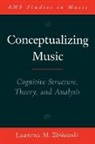 Lawrence M. Zbikowski, Lawrence M. (Associate Professor of Mus Zbikowski, Lawrence M. (Associate Professor of Music Zbikowski - Conceptualizing Music
