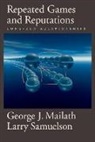 Mailath, George J. Mailath, George J. (Professor of Economics Mailath, George J. Samuelson Mailath, Larry Samuelson, Larry (Professor of Economics Samuelson - Repeated Games and Reputations