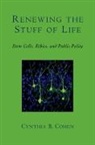 Cynthia B. Cohen, Cynthia B. (Senior Research Fellow Cohen, Cohen Cynthia B. - Renewing the Stuff of Life