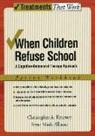 Anne Marie Albano, Christopher Kearney, Christopher A. Kearney, Christopher A. (Professor of Psychology a Kearney, Christopher A. Albano Kearney - When Children Refuse School