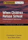 Anne Marie Albano, Christopher Kearney, Christopher A. Kearney, Christopher A. (Professor of Psychology a Kearney, Christopher A. Albano Kearney - When Children Refuse School